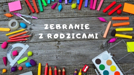 Zebrania z rodzicami dla klas 1 i wychowania przedszkolnego